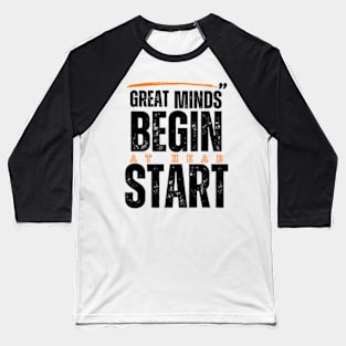 Great Minds Begin At Head Start first day of school Baseball T-Shirt